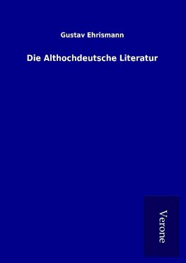 Die Althochdeutsche Literatur