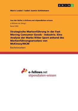 Strategische Markenführung in der Fast Moving Consumer Goods - Industrie. Eine Analyse der Marke Ritter Sport anhand des Markenführungsansatzes von McKinsey/MCM