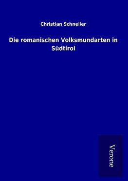 Die romanischen Volksmundarten in Südtirol