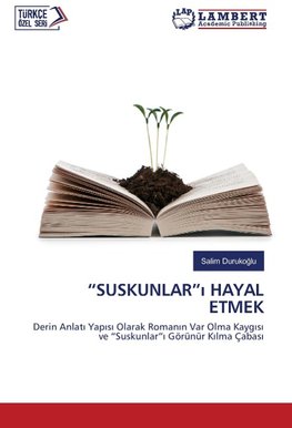 "SUSKUNLAR"i HAYAL ETMEK