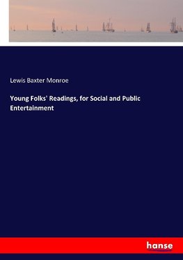 Young Folks' Readings, for Social and Public Entertainment