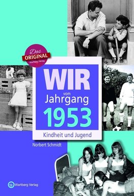 Wir vom Jahrgang 1953 - Kindheit und Jugend