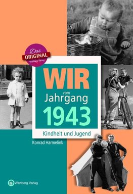 Wir vom Jahrgang 1943 - Kindheit und Jugend