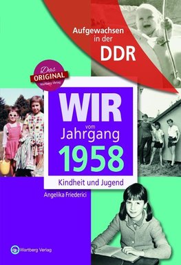 Wir vom Jahrgang 1958 - Aufgewachsen in der DDR