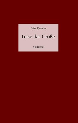 Leise das Große