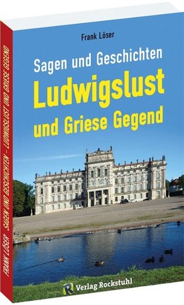 Sagen und Geschichten LUDWIGSLUST und Griese Gegend