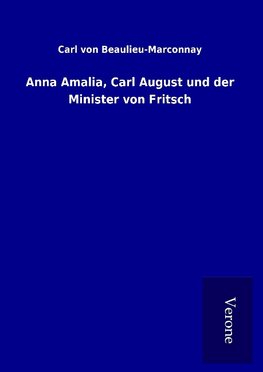 Anna Amalia, Carl August und der Minister von Fritsch