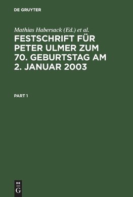 Festschrift für Peter Ulmer zum 70. Geburtstag am 2. Januar 2003