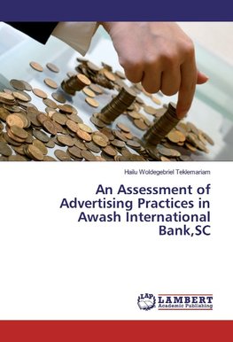 An Assessment of Advertising Practices in Awash International Bank,SC