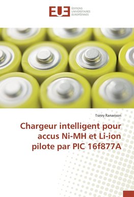 Chargeur intelligent pour accus Ni-MH et Li-ion pilote par PIC 16f877A