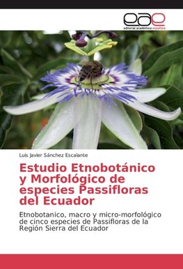 Estudio Etnobotánico y Morfológico de especies Passifloras del Ecuador