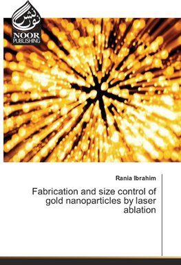 Fabrication and size control of gold nanoparticles by laser ablation