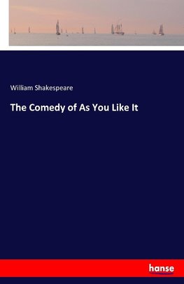 The Comedy of As You Like It