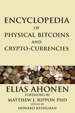 Encyclopedia of Physical Bitcoins and Crypto-Currencies