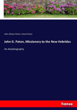 John G. Paton, Missionary to the New Hebrides