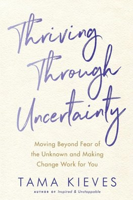 Thriving Through Uncertainty