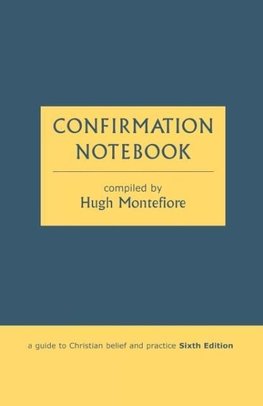 Confirmation Notebook - A Guide to Christian Belief and Practice (Sixth Edition)