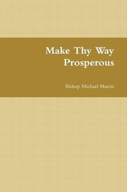 Make Thy Way Prosperous