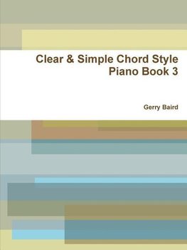 Clear & Simple Chord Style Piano Book 3