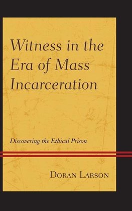 Witness in the Era of Mass Incarceration