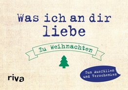 Was ich an dir liebe - Zu Weihnachten