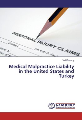 Medical Malpractice Liability in the United States and Turkey