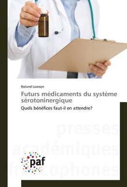 Futurs médicaments du système sérotoninergique