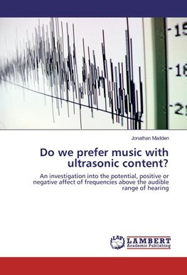 Do we prefer music with ultrasonic content?