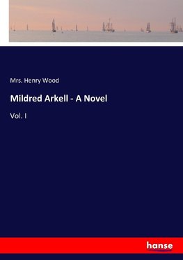 Mildred Arkell - A Novel