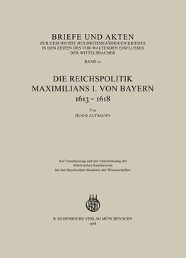 Briefe und Akten zur Geschichte des Dreißigjährigen Krieges in den Zeiten des vorwaltenden Einflusses der Wittelsbacher