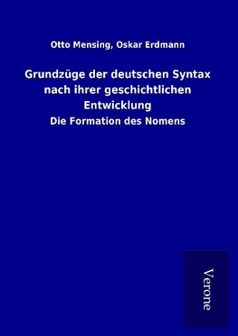 Grundzüge der deutschen Syntax nach ihrer geschichtlichen Entwicklung