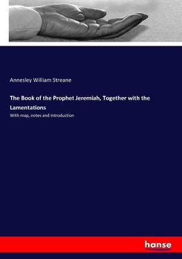 The Book of the Prophet Jeremiah, Together with the Lamentations