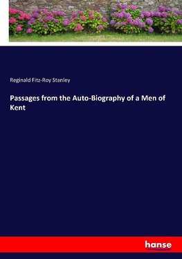 Passages from the Auto-Biography of a Men of Kent