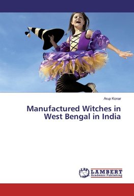 Manufactured Witches in West Bengal in India