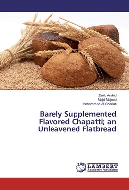 Barely Supplemented Flavored Chapatti; an Unleavened Flatbread