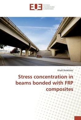 Stress concentration in beams bonded with FRP composites