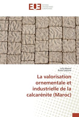 La valorisation ornementale et industrielle de la calcarénite (Maroc)