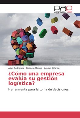 ¿Cómo una empresa evalúa su gestión logística?