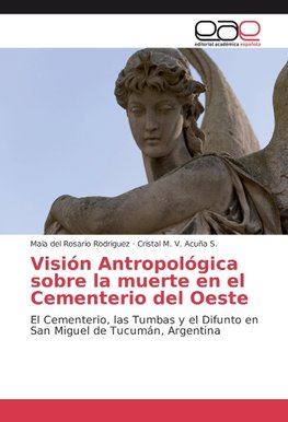 Visión Antropológica sobre la muerte en el Cementerio del Oeste