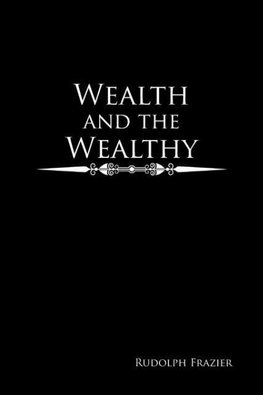 Wealth and the Wealthy