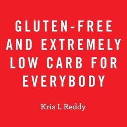 Gluten-Free and Extremely Low Carb for Everybody