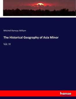 The Historical Geography of Asia Minor