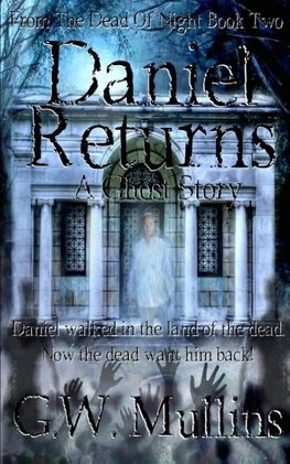 Daniel Returns A Ghost Story