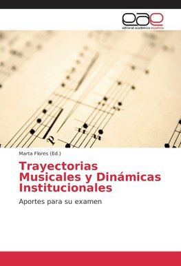 Trayectorias Musicales y Dinámicas Institucionales