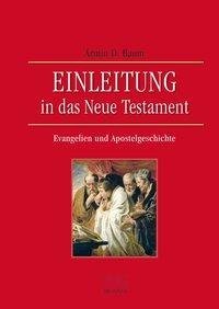 Einleitung in das Neue Testament - Evangelien und Apostelgeschichte