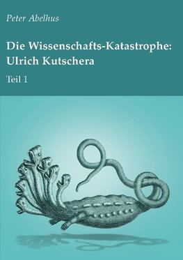 Die Wissenschafts-Katastrophe: Ulrich Kutschera Teil 1