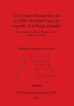 Los Alfares Medievales de la Calle Hospital Viejo de Logroño (La Rioja, España)