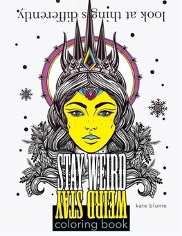 Stay Weird Coloring Book