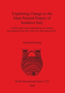 Explaining Change in the Matt-Painted Pottery of Southern Italy