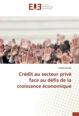 Crédit au secteur privé face au défis de la croissance économique